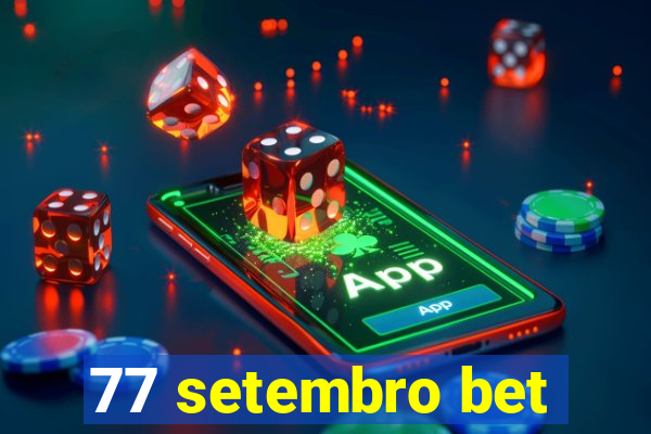 77 setembro bet